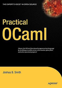 Practical Ocaml : Apress Ser. - Joshua B. Smith