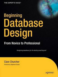 Beginning Database Design : From Novice to Professional - Clare Churcher