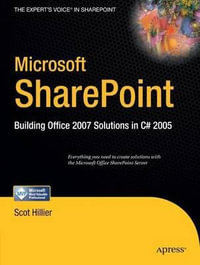 Microsoft Sharepoint : Building Office 2007 Solutions in C# 2005 - Scot Hillier