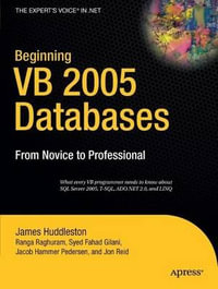 Beginning VB 2005 Databases : From Novice to Professional - James Huddleston