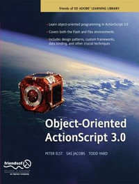 Object-Oriented ActionScript 3.0 : FRIENDS OF ED - Peter Elst
