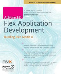 AdvancED Flex Application Development : Building Rich Media X - Chris Charlton