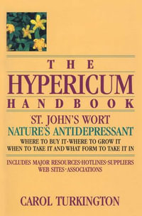 The Hypericum Handbook : Nature's Antidepressant - Carol Turkington
