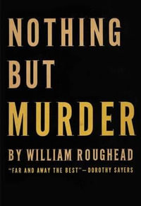 Nothing But Murder - William Roughead
