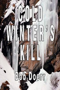 Cold Winter's Kill : (A Jim West Mystery Thriller Series Book 2) - Bob Doerr
