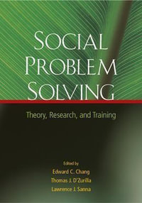 Social Problem Solving : Theory, Research, and Training - Edward C. Chang