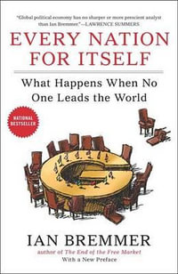 Every Nation for Itself : What Happens When No One Leads the World - Ian Bremmer