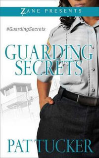 Guarding Secrets : A Novel - Pat Tucker