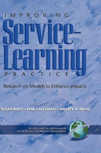 Improving Service-Learning Practice : Research on Models to Enhance Impacts (Hc) - Susan Root
