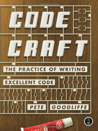 Code Craft : The Practice of Writing Excellent Code - Pete Goodliffe