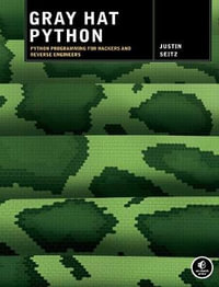 Gray Hat Python : NO STARCH PRESS - Justin Seitz