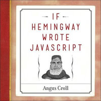 If Hemingway Wrote Javascript - Angus Croll