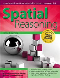 Spatial Reasoning : A Mathematics Unit for High-Ability Learners in Grades 2-4 - Dana T. Johnson