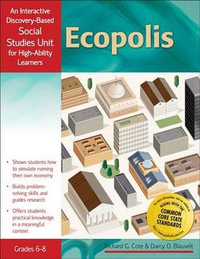 Ecopolis : An Interactive Discovery-Based Economics Unit for High-Ability Learners - Darcy Blauvelt