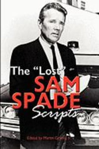 The Lost Sam Spade Scripts - Martin Jr. Grams