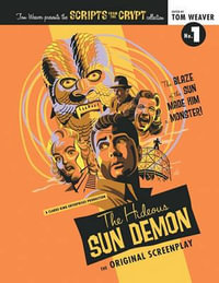 Scripts from the Crypt : The Hideous Sun Demon - Tom Weaver