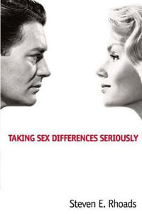 Taking Sex Differences Seriously - Steven  E. Rhoads