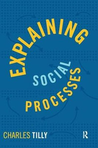 Explaining Social Processes - Charles Tilly