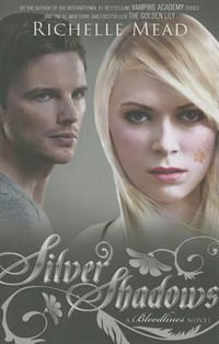 Silver Shadows : A Bloodlines Novel - Richelle Mead
