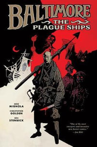 Baltimore Volume 1 : The Plague Ships - Mike Mignola