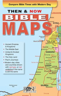 Then & Now Bible Maps - Rose Publishing