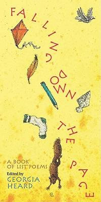 Falling Down the Page : A Book of List Poems - Georgia Heard