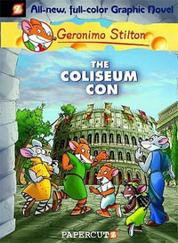 The Coliseum Con : Geronimo Stilton Graphic Novel : Book 3 - Geronimo Stilton