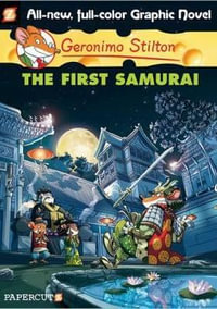 The First Samurai : Geronimo Stilton Graphic Novel : Book 12 - Geronimo Stilton