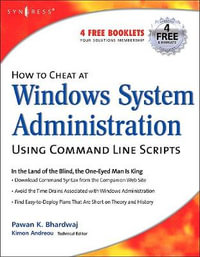 How to Cheat at Windows System Administration Using Command Line Scripts : How to Cheat - Pawan K Bhardwaj