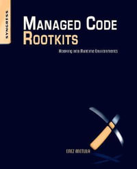Managed Code Rootkits : Hooking into Runtime Environments - Erez Metula
