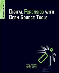 Digital Forensics with Open Source Tools - Harlan Carvey