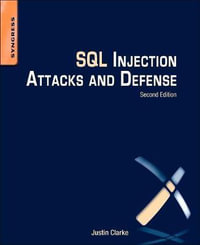SQL Injection Attacks and Defense, 2e - Justin Clarke