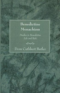 Benedictine Monachism, Second Edition - Cuthbert Butler