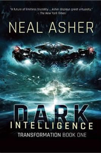 Dark Intelligence : Transformation Book One - Neal Asher