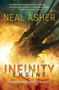 Infinity Engine : Transformation Book Three - Neal Asher
