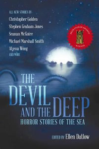 The Devil and the Deep : Horror Stories of the Sea - Ellen Datlow