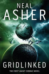 Gridlinked : The First Agent Cormac Novel - Neal Asher