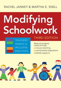 Modifying Schoolwork : Teachers' Guides to Inclusive Practices - Rachel Janney