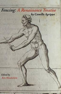 Fencing : A Renaissance Treatise - Camillo Agrippa