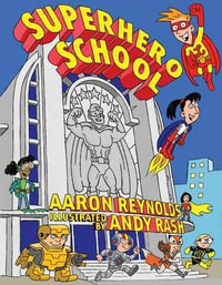 Superhero School - Aaron Reynolds