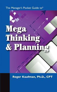 The Manager's Pocket Guide to Mega Thinking : Manager's Pocket Guides - Roger Kaufman