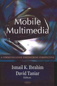 Mobile Multimedia : Communication Engineering Perspective - David Taniar