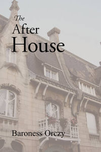 The After House - Emmuska Orczy