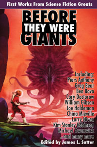 Before They Were Giants : First Works from Science Fiction Greats - Piers Anthony