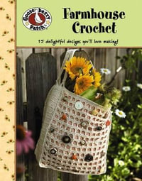 Gooseberry Patch : Farmhouse Crochet (Leisure Arts #4777) - Gooseberry Patch