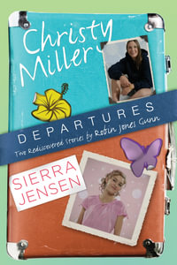 Departures : Two Rediscovered Stories of Christy Miller and Sierra Jensen - Robin Jones Gunn