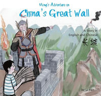 Ming's Adventure on China's Great Wall : A Story in English and Chinese - Li Jian