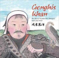 Genghis Khan : The Brave Warrior Who Bridged East and West (English and Chinese bilingual text) - Li Jian