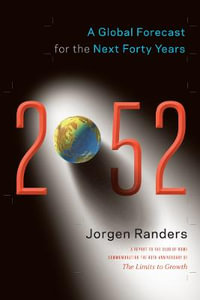 2052 : A Global Forecast for the Next Forty Years - Jorgen Randers