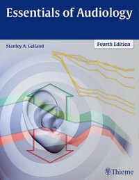 Essentials of Audiology : 4th Edition - Stanley A. Gelfand